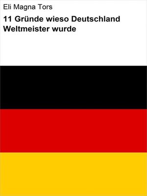 cover image of 11 Gründe wieso Deutschland Weltmeister wurde